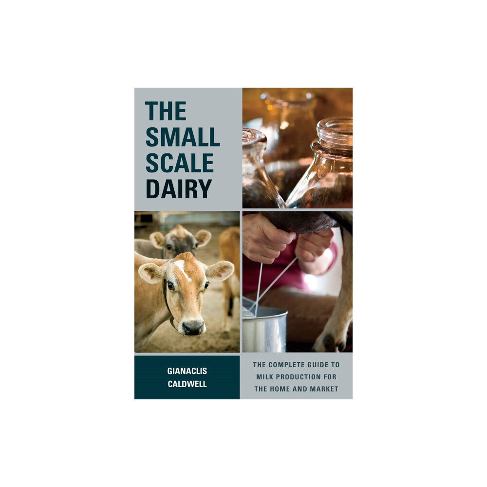 Chelsea Green Publishing Co The Small-Scale Dairy (häftad, eng)