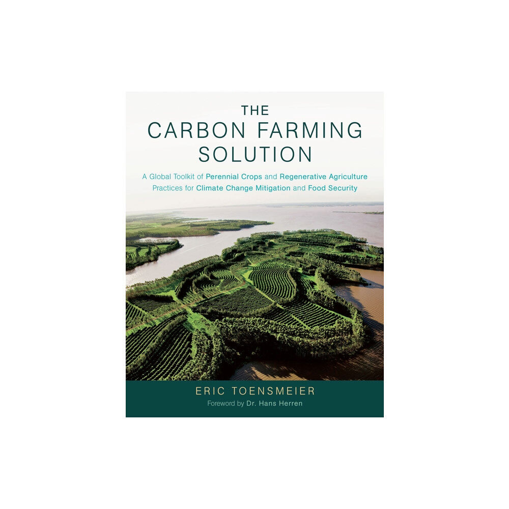 Chelsea Green Publishing Co The Carbon Farming Solution (inbunden, eng)