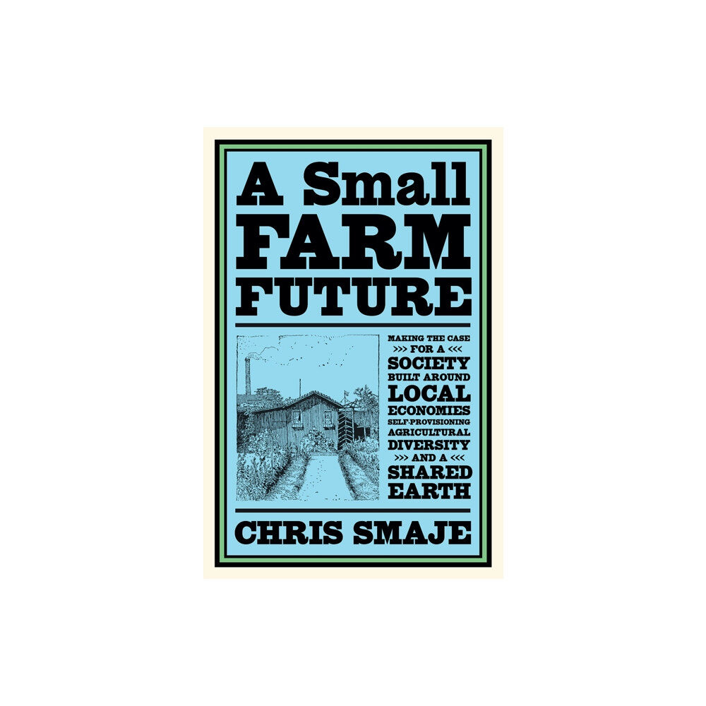 Chelsea Green Publishing Co A Small Farm Future (häftad, eng)