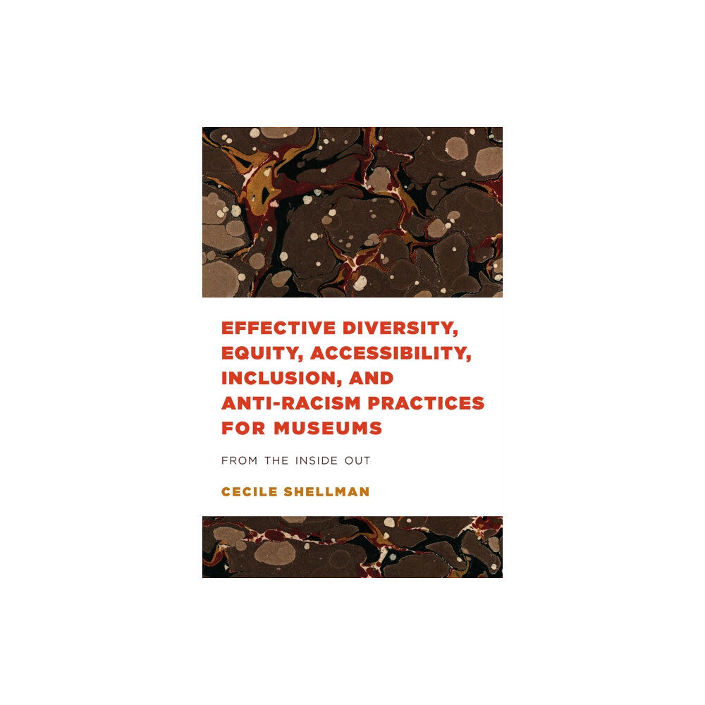 Rowman & littlefield Effective Diversity, Equity, Accessibility, Inclusion, and Anti-Racism Practices for Museums (häftad, eng)