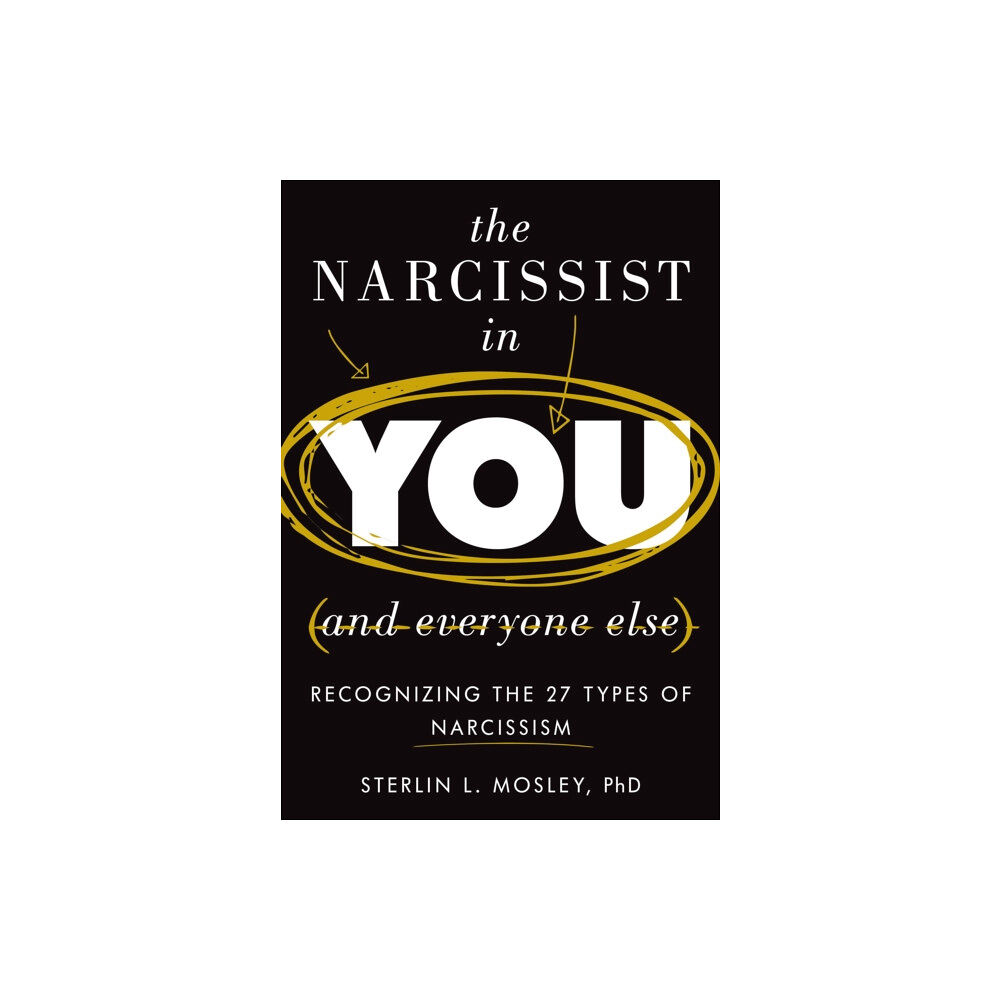 Rowman & littlefield The Narcissist in You and Everyone Else (inbunden, eng)