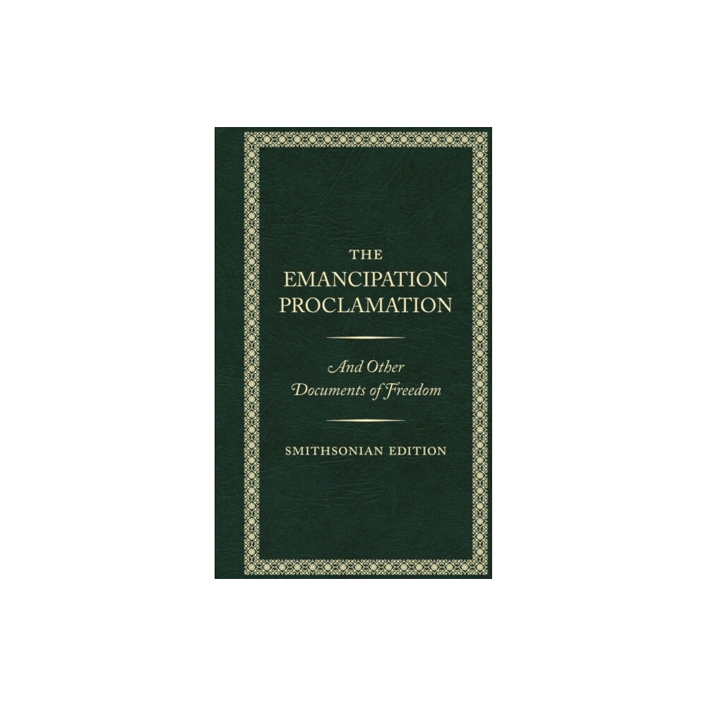 Smithsonian Books The Emancipation Proclamation - Smithsonian Edition (inbunden, eng)