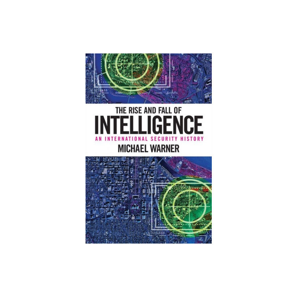 Georgetown University Press The Rise and Fall of Intelligence (häftad, eng)