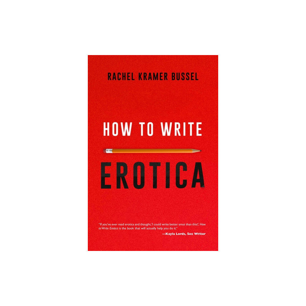 Cleis Press How to Write Erotica (häftad, eng)