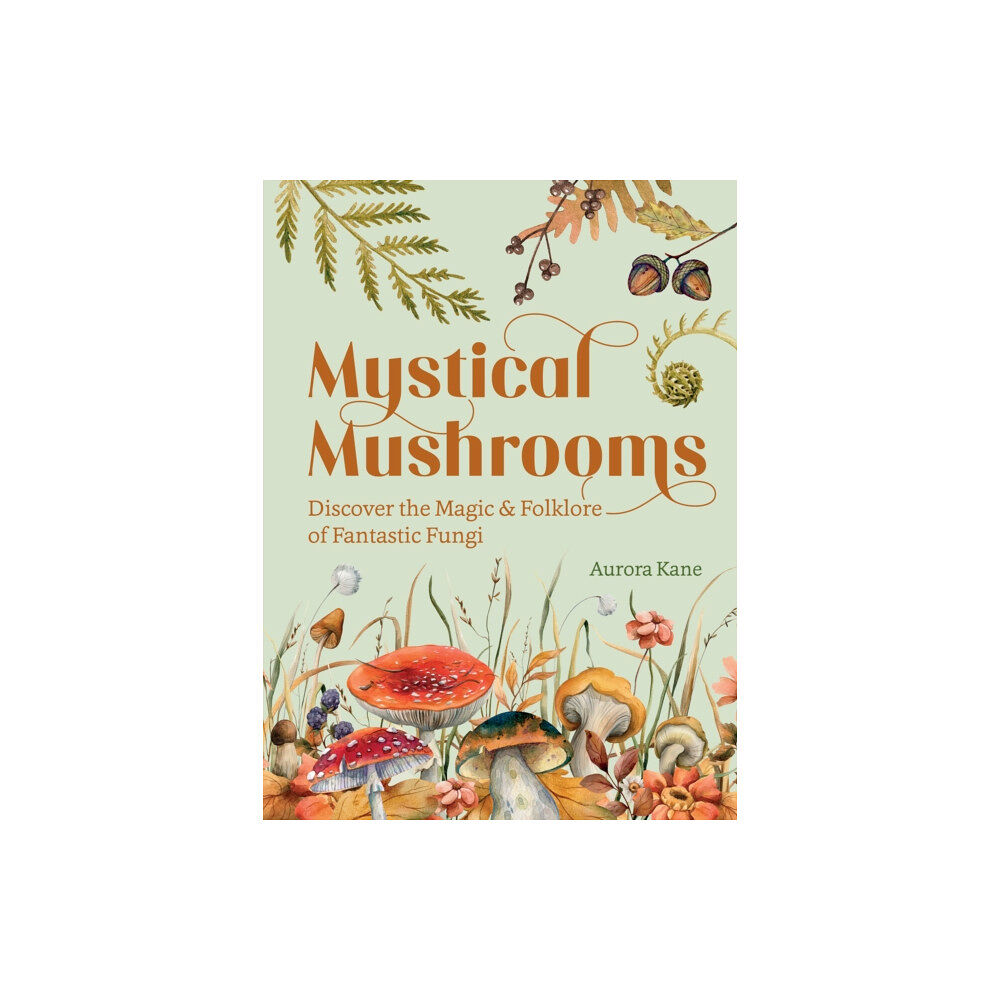 Quarto Publishing Group USA Inc Mystical Mushrooms (inbunden, eng)