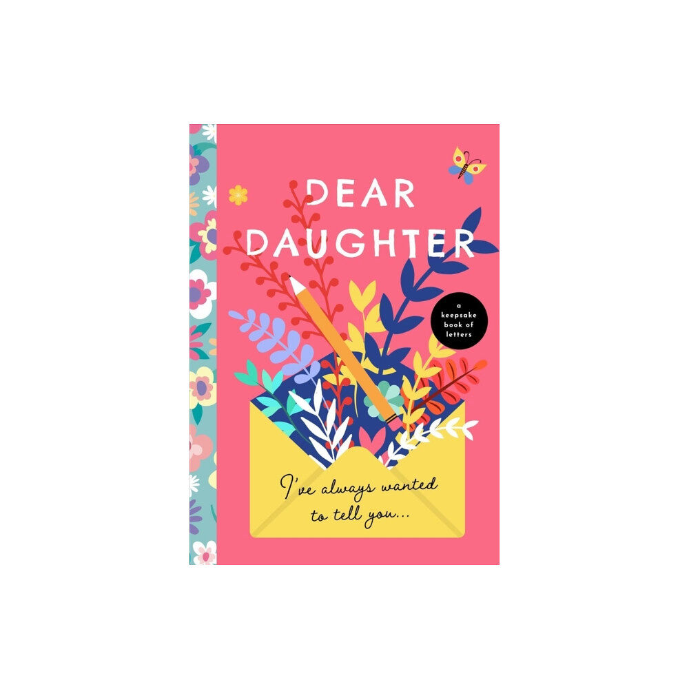 Bushel & Peck Books Dear Daughter, I've Always Wanted to Tell You (inbunden, eng)