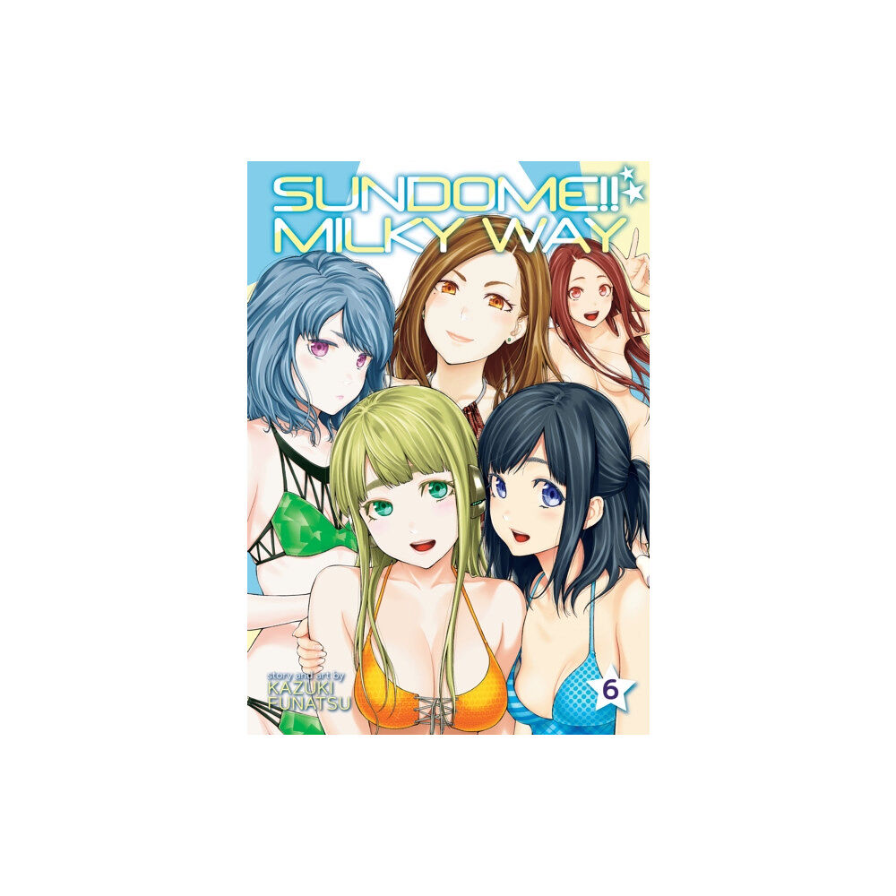 Seven Seas Entertainment, LLC Sundome!! Milky Way Vol. 6 (häftad, eng)