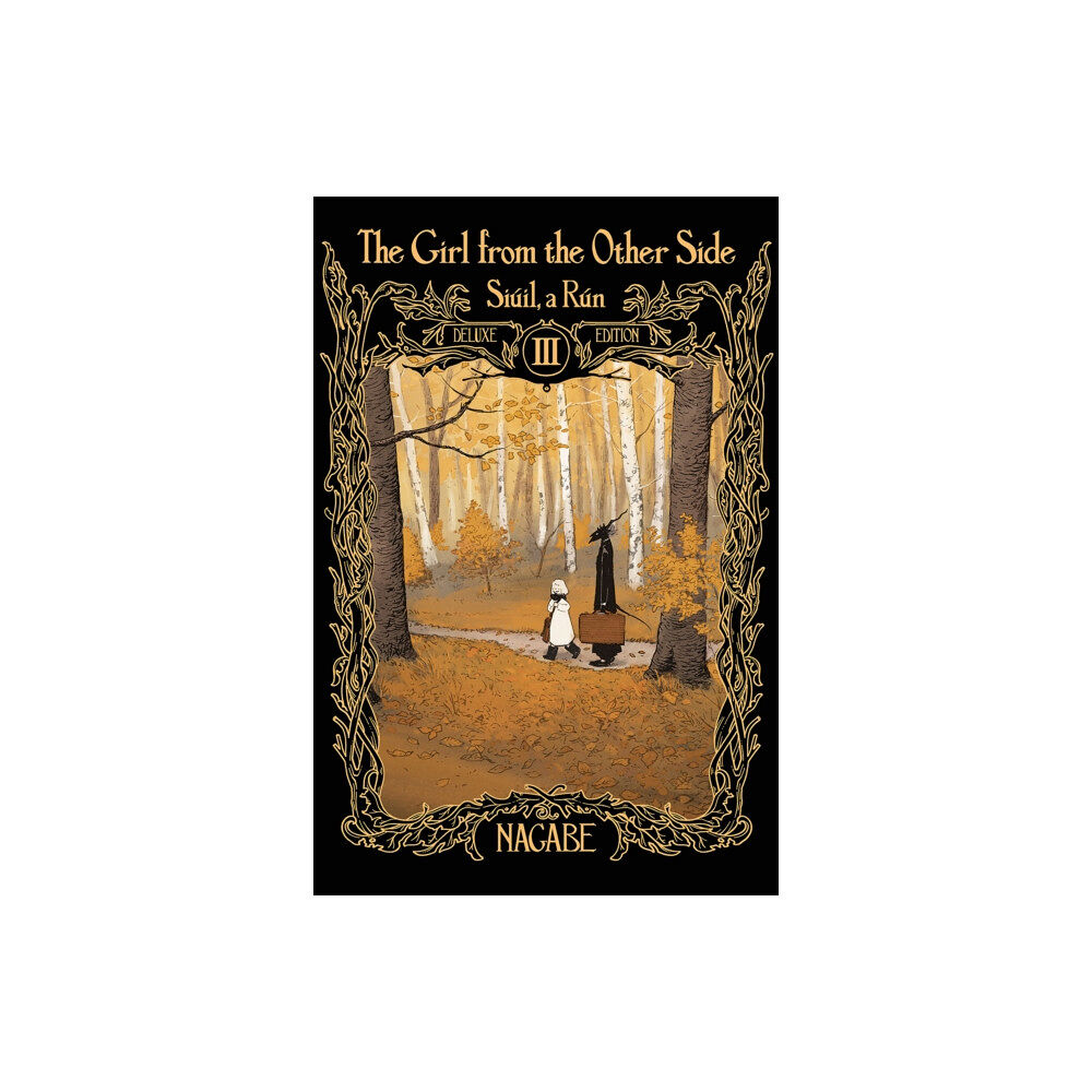 Seven Seas Entertainment, LLC The Girl From the Other Side: Siuil, a Run Deluxe Edition III (Vol. 7-9 Hardcover Omnibus) (inbunden, eng)