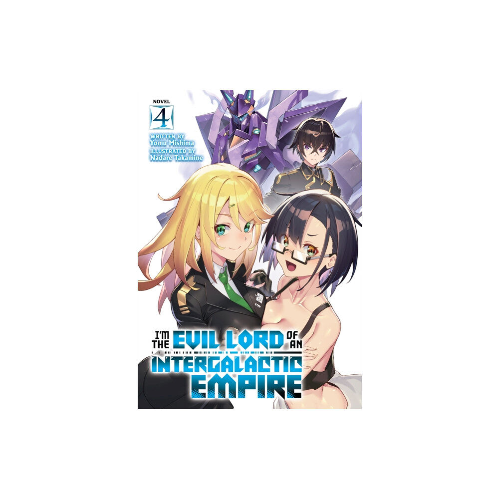 Seven Seas Entertainment, LLC I'm the Evil Lord of an Intergalactic Empire! (Light Novel) Vol. 4 (häftad, eng)