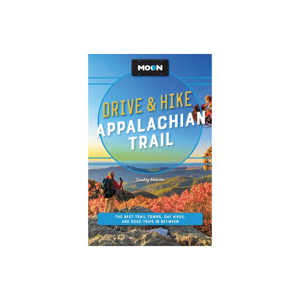 Avalon Travel Publishing Moon Drive & Hike Appalachian Trail (Second Edition) (häftad, eng)