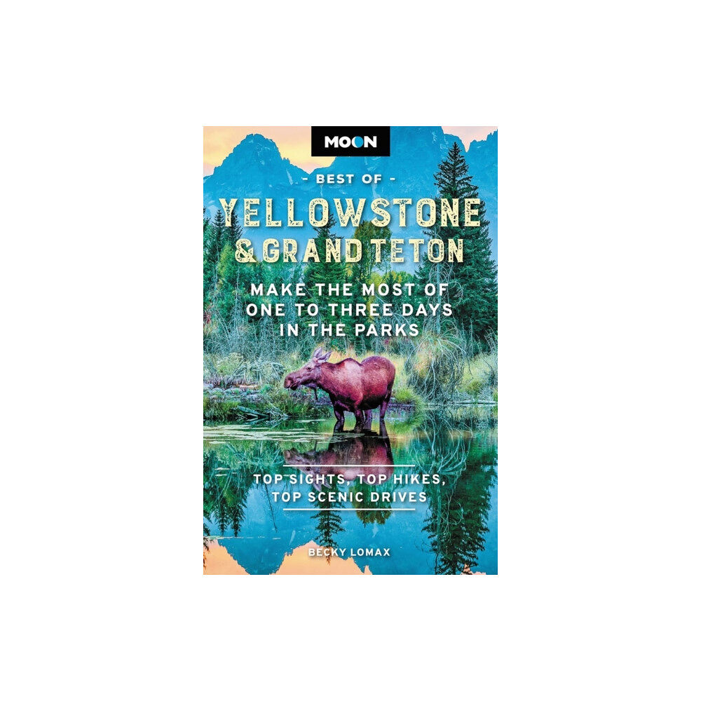 Avalon Travel Publishing Moon Best of Yellowstone & Grand Teton (Second Edition) (häftad, eng)