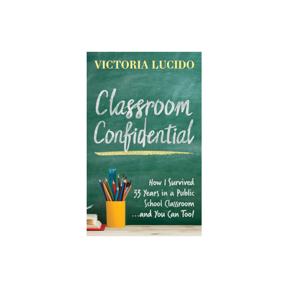 Morgan James Publishing llc Classroom Confidential (häftad, eng)