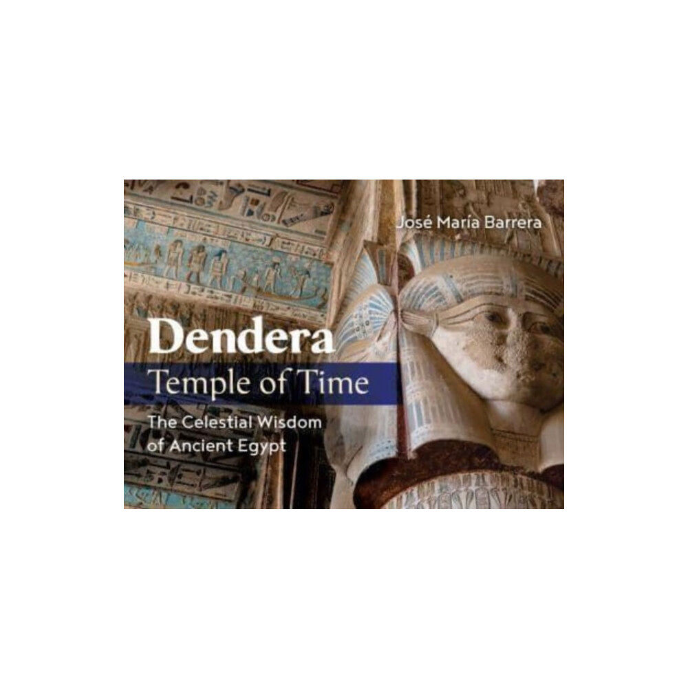 Inner Traditions Bear and Company Dendera, Temple of Time (inbunden, eng)