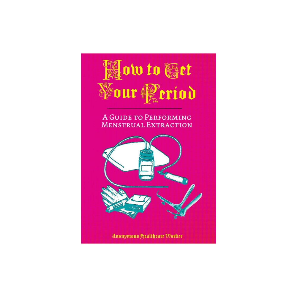 Microcosm Publishing How To Get Your Period (häftad, eng)