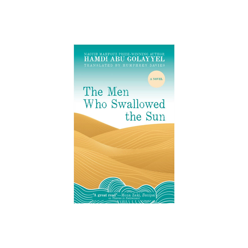 American University in Cairo Press The Men Who Swallowed the Sun (häftad, eng)