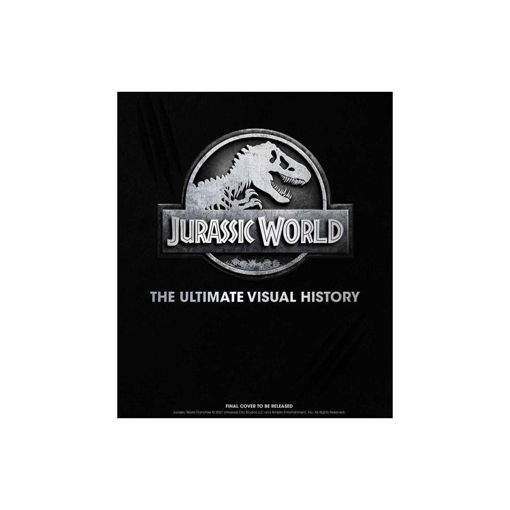 Insight Editions Jurassic World: The Ultimate Visual History (inbunden, eng)