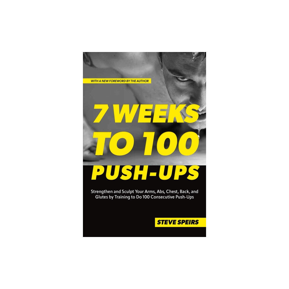 Ulysses Press 7 Weeks To 100 Push-ups (häftad, eng)