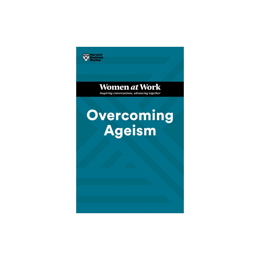 Harvard Business Review Press Overcoming Ageism (HBR Women at Work Series) (häftad, eng)