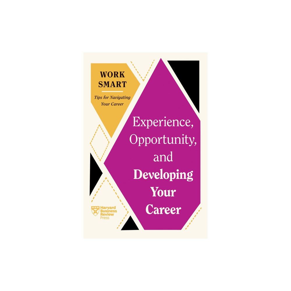 Harvard Business Review Press Experience, Opportunity, and Developing Your Career (häftad, eng)