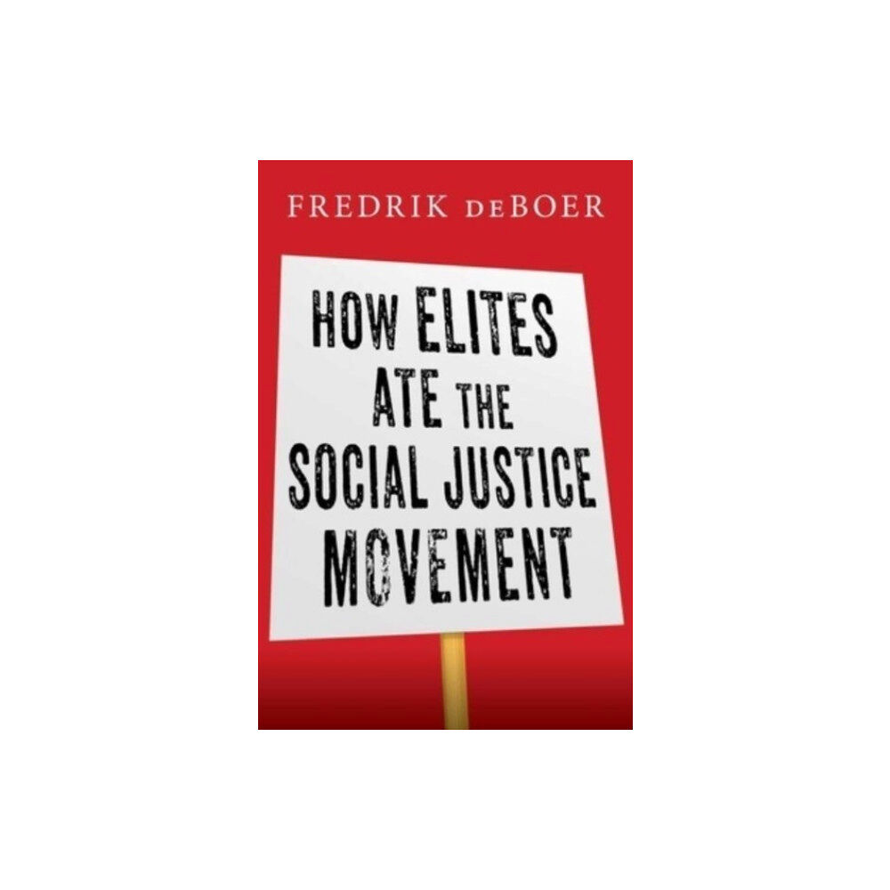 Simon & Schuster How Elites Ate the Social Justice Movement (inbunden, eng)