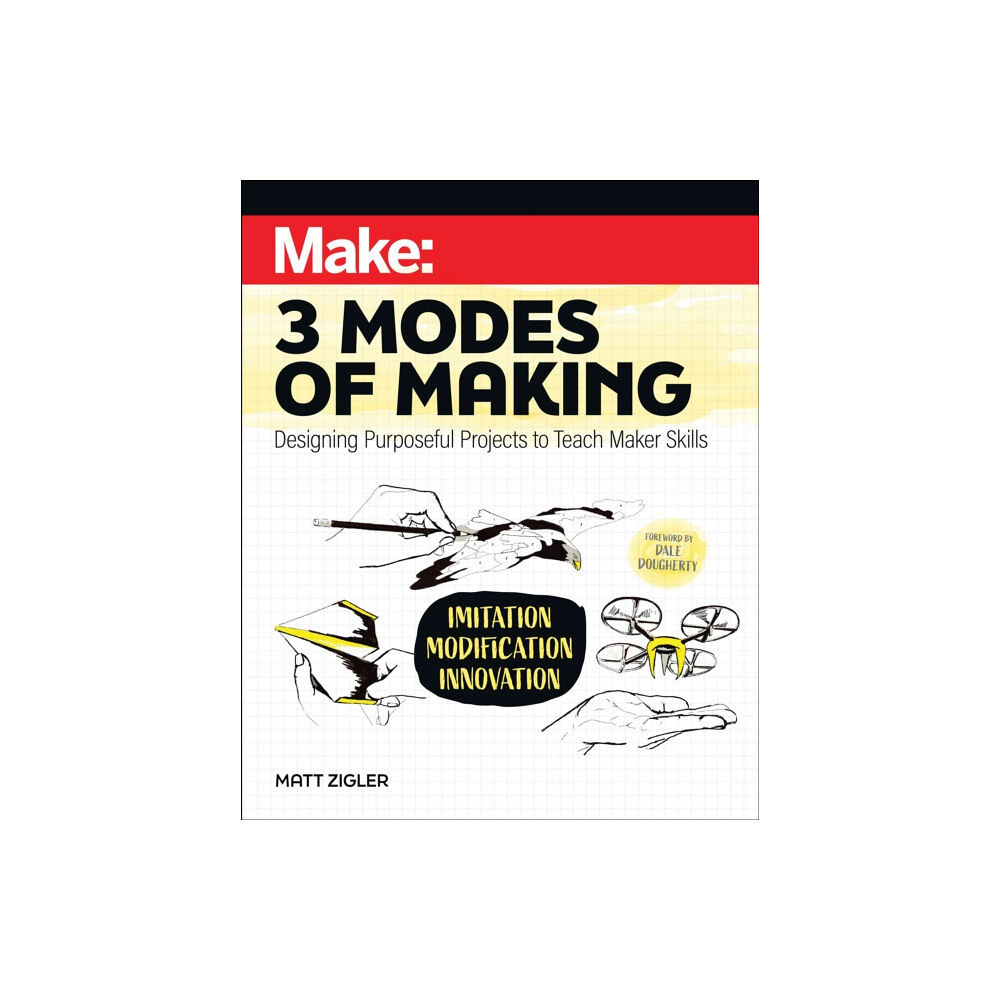 O'Reilly Media Make: Three Modes of Making (häftad, eng)