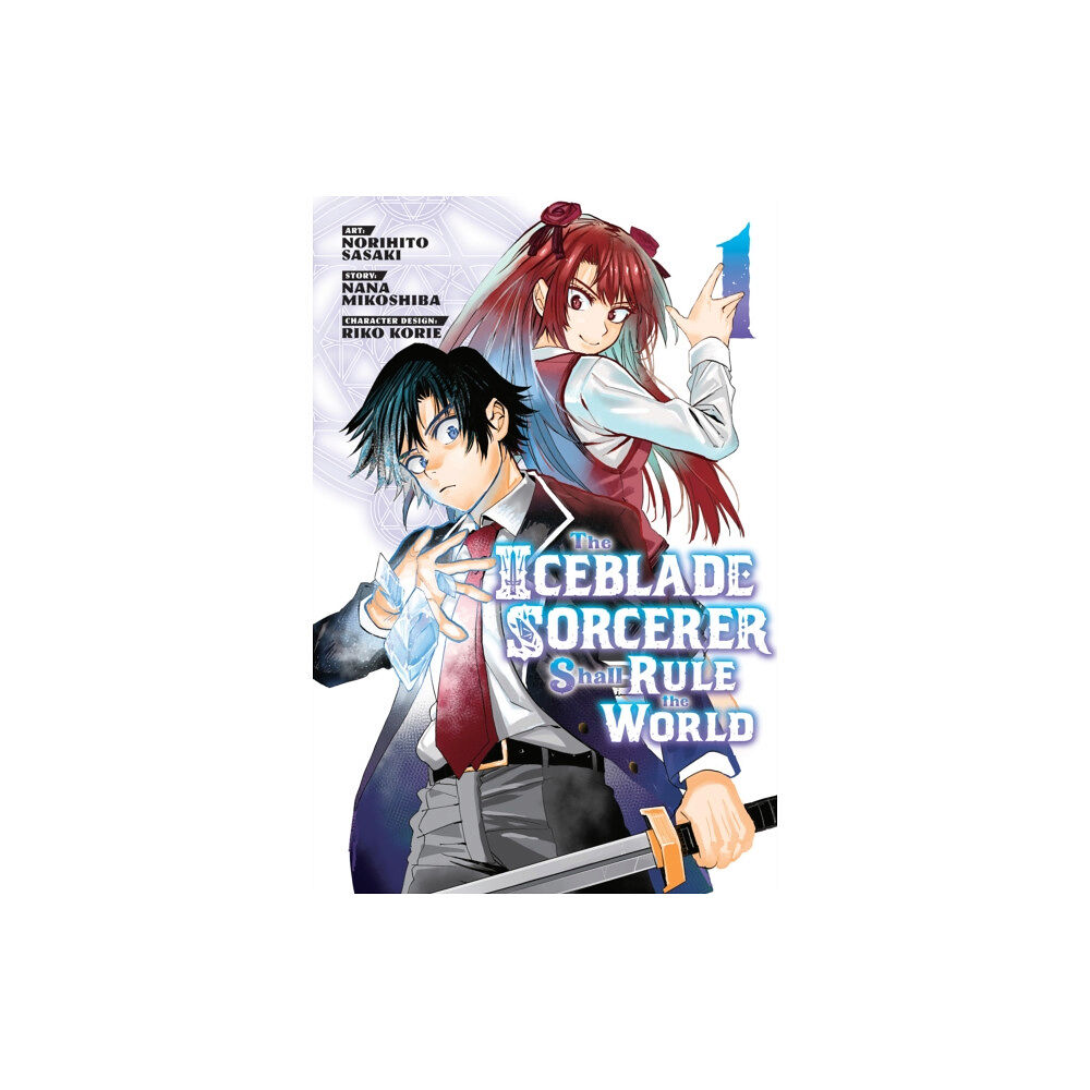 Kodansha America, Inc The Iceblade Sorcerer Shall Rule the World 1 (häftad, eng)