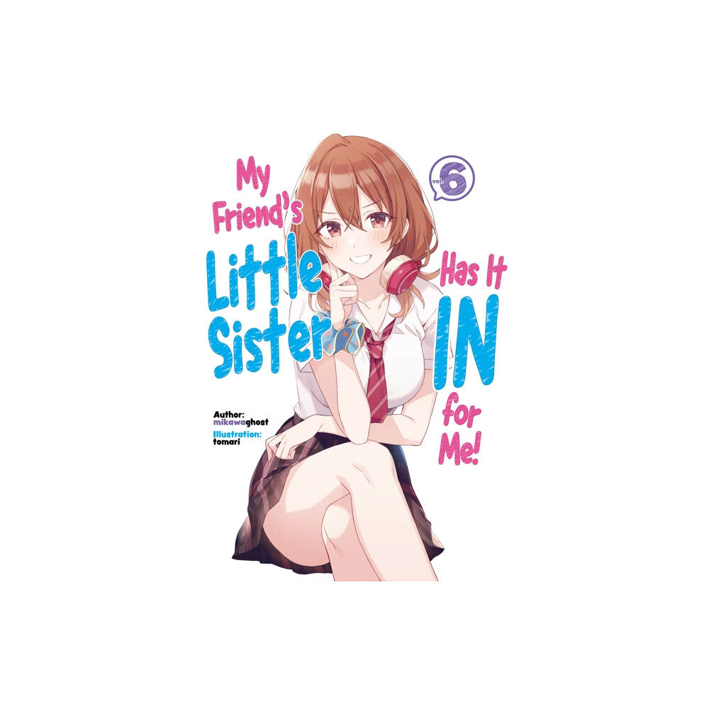 J-Novel Club My Friend's Little Sister Has It In For Me! Volume 6 (häftad, eng)