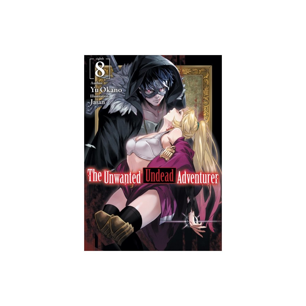 J-Novel Club The Unwanted Undead Adventurer (Light Novel): Volume 8 (häftad, eng)