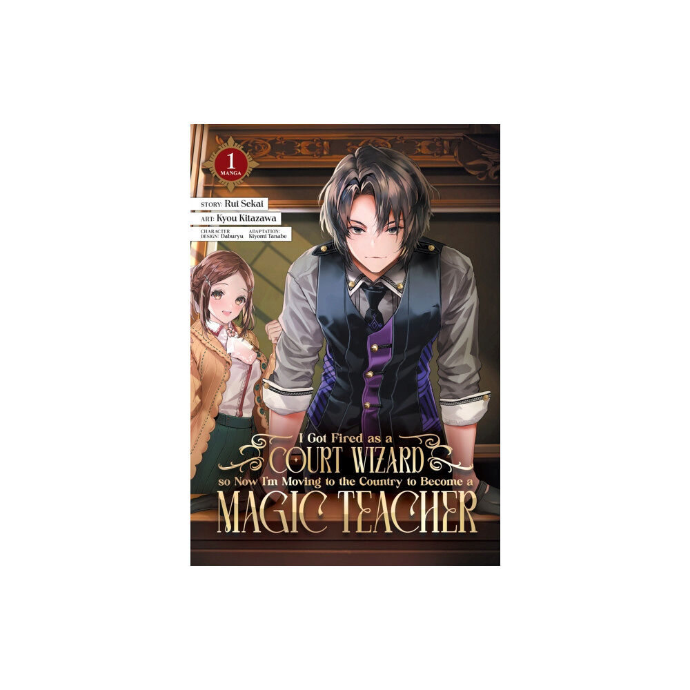 Seven Seas Entertainment, LLC I Got Fired as a Court Wizard so Now I'm Moving to the Country to Become a Magic  Teacher (Manga) Vol. 1 (häftad, eng)