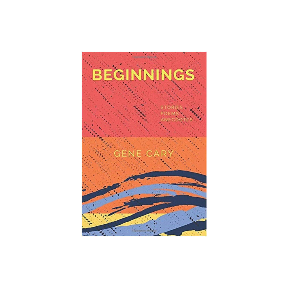 Christopher Hazle-Cary Beginnings (inbunden, eng)