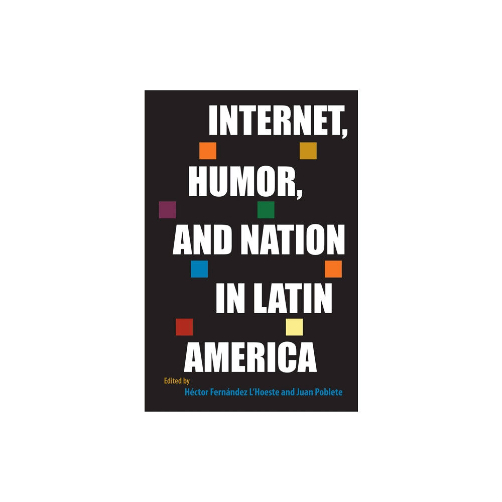 University Press of Florida Internet, Humor, and Nation in Latin America (häftad, eng)