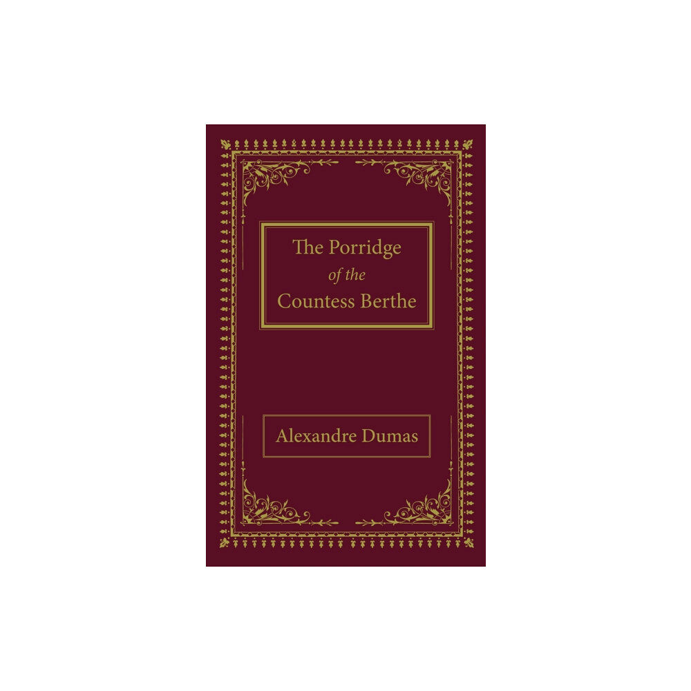 Cybirdy Publishing Limited The Porridge of the Countess Berthe (häftad, eng)