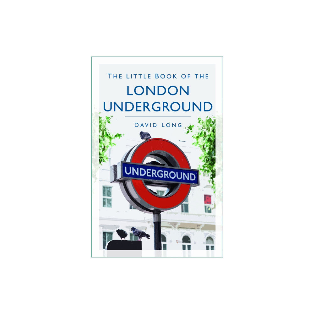 The History Press Ltd The Little Book of the London Underground (häftad, eng)