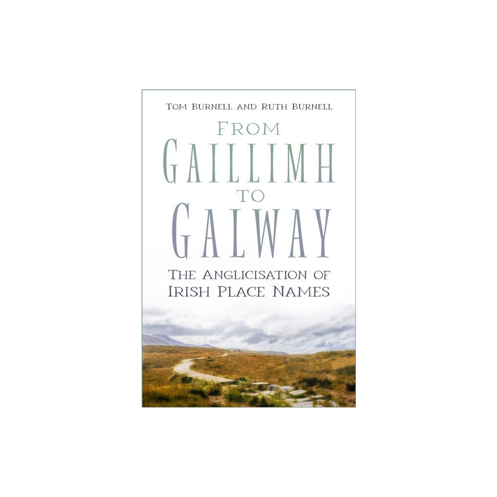 The History Press Ltd From Gaillimh to Galway (häftad, eng)