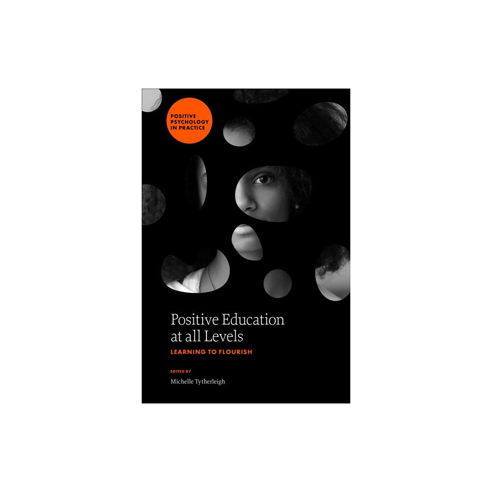 Emerald Publishing Limited Positive Education at all Levels (inbunden, eng)