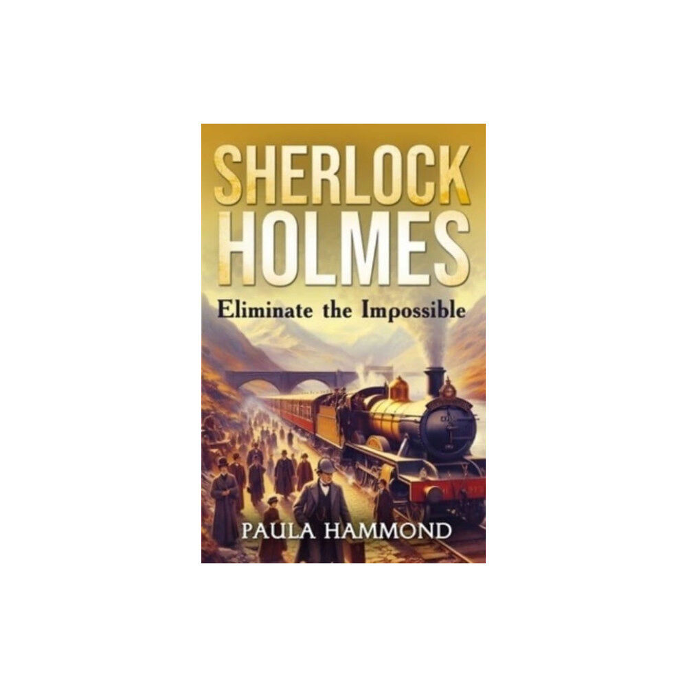 MX Publishing Sherlock Holmes - Eliminate The Impossible (häftad, eng)