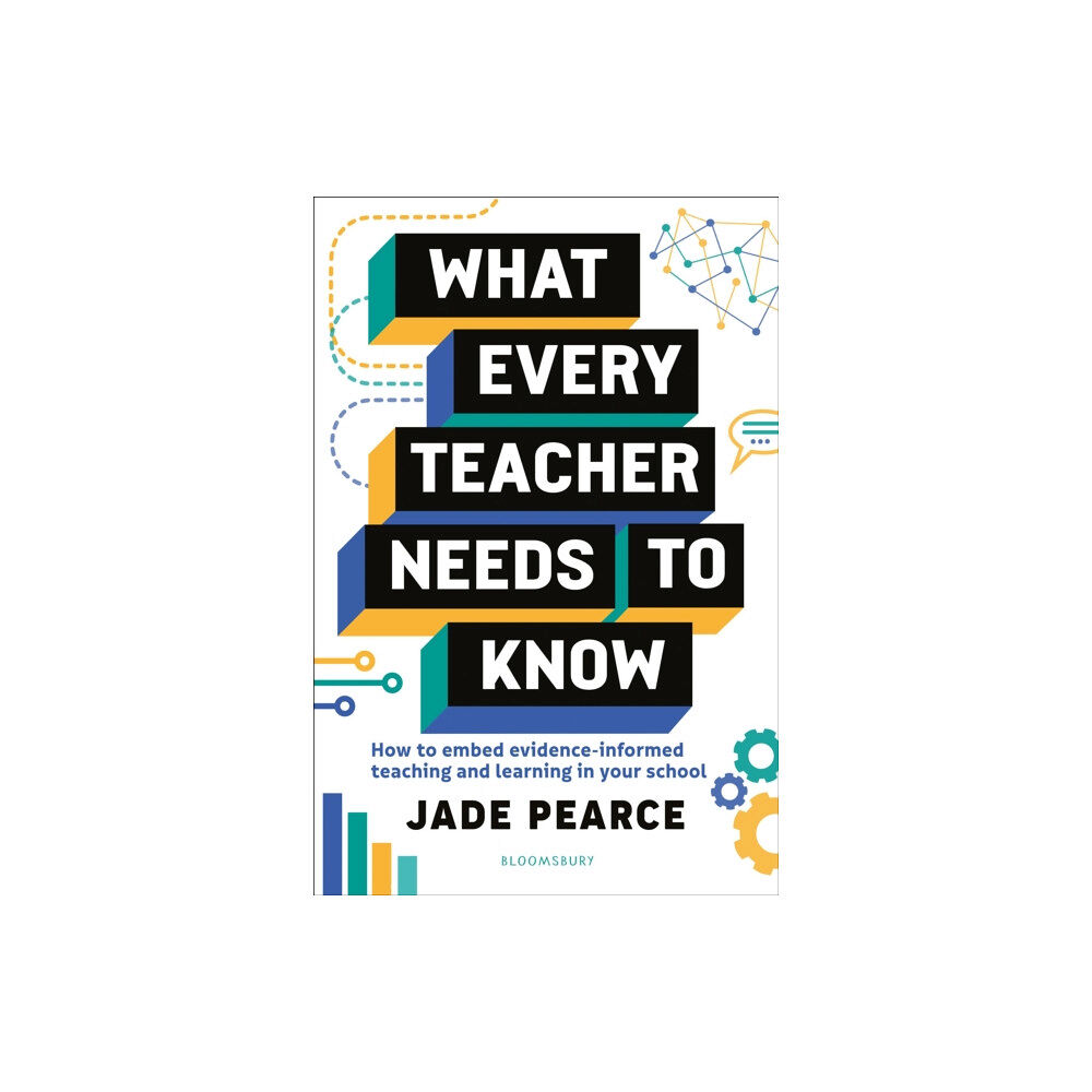 Bloomsbury Publishing PLC What Every Teacher Needs to Know (häftad, eng)
