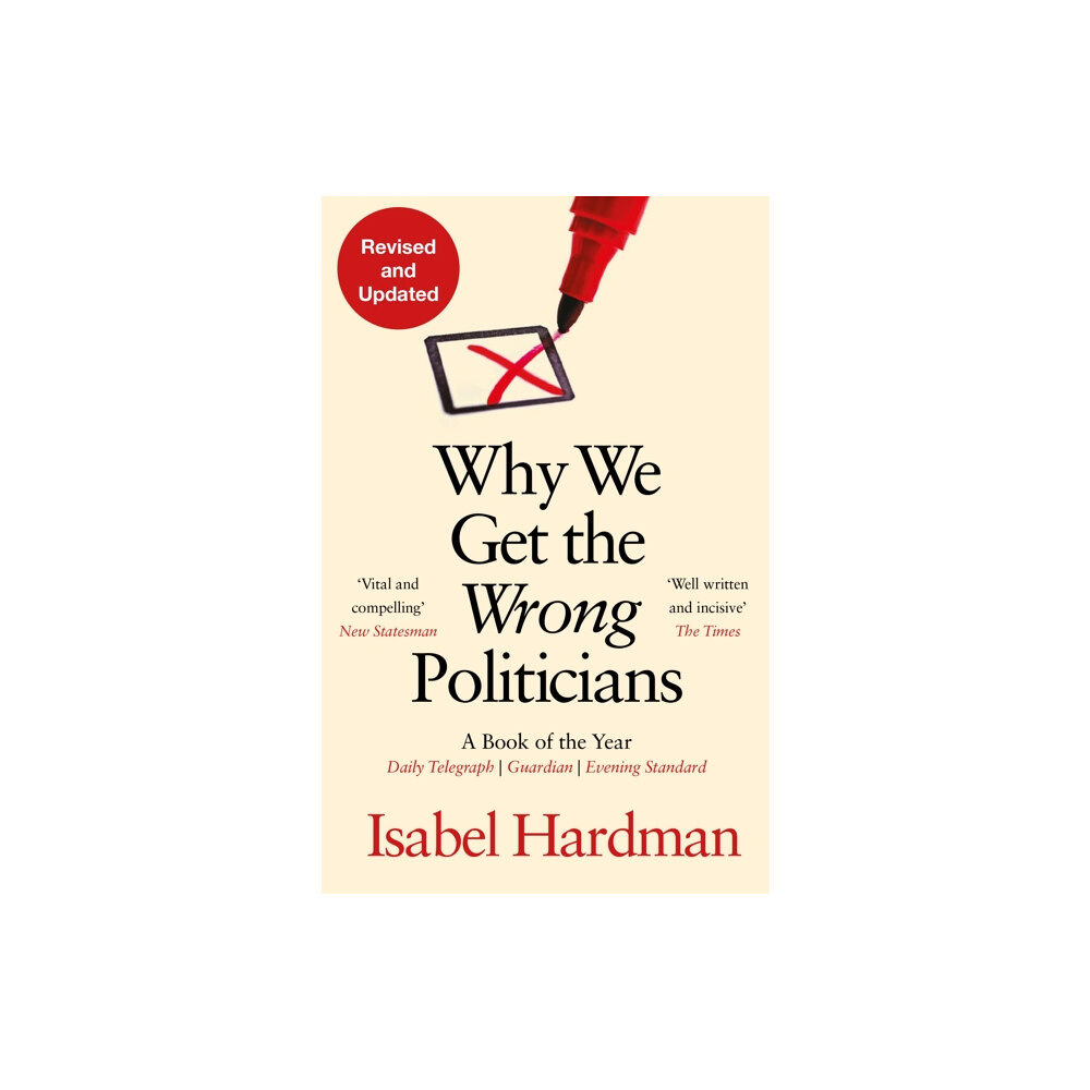 Atlantic Books Why We Get the Wrong Politicians (häftad, eng)