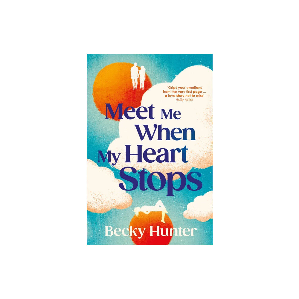 Atlantic Books Meet Me When My Heart Stops (inbunden, eng)