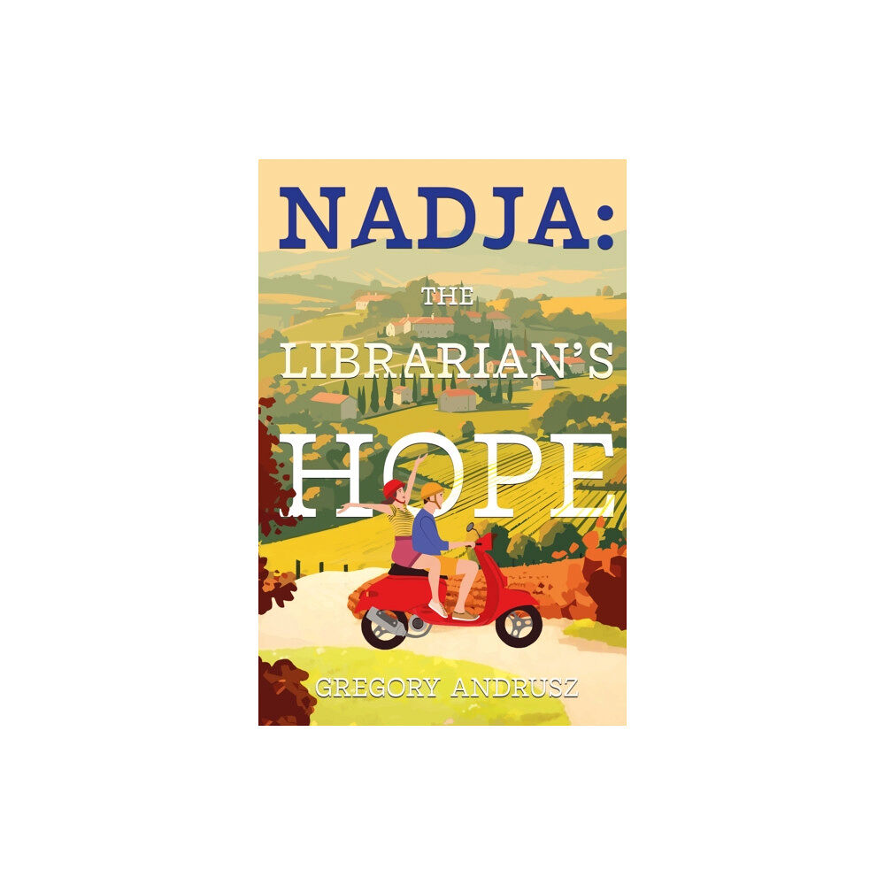 Troubador Publishing Nadja: The Librarian’s Hope (häftad, eng)