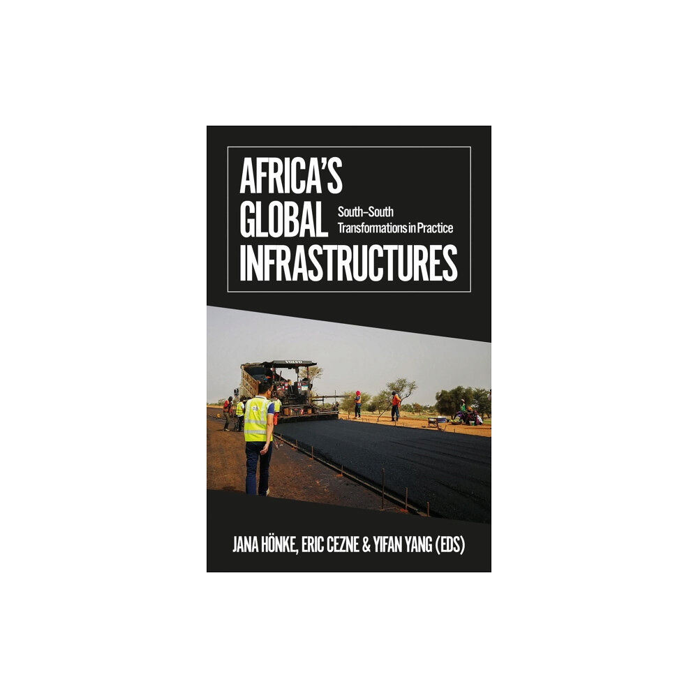 C hurst & co publishers ltd Africa's Global Infrastructures (häftad, eng)