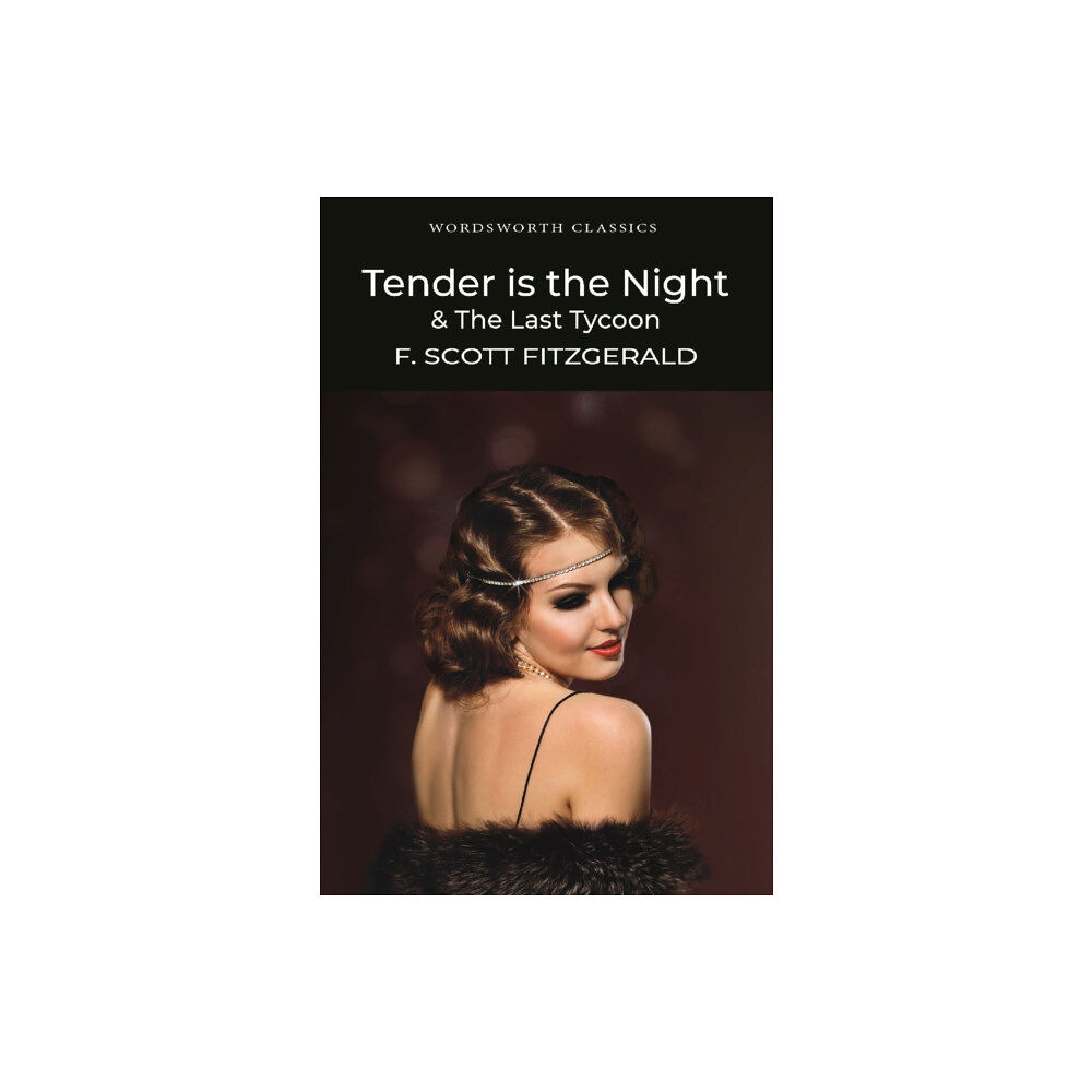 Wordsworth Editions Ltd Tender is the Night / The Last Tycoon (häftad, eng)