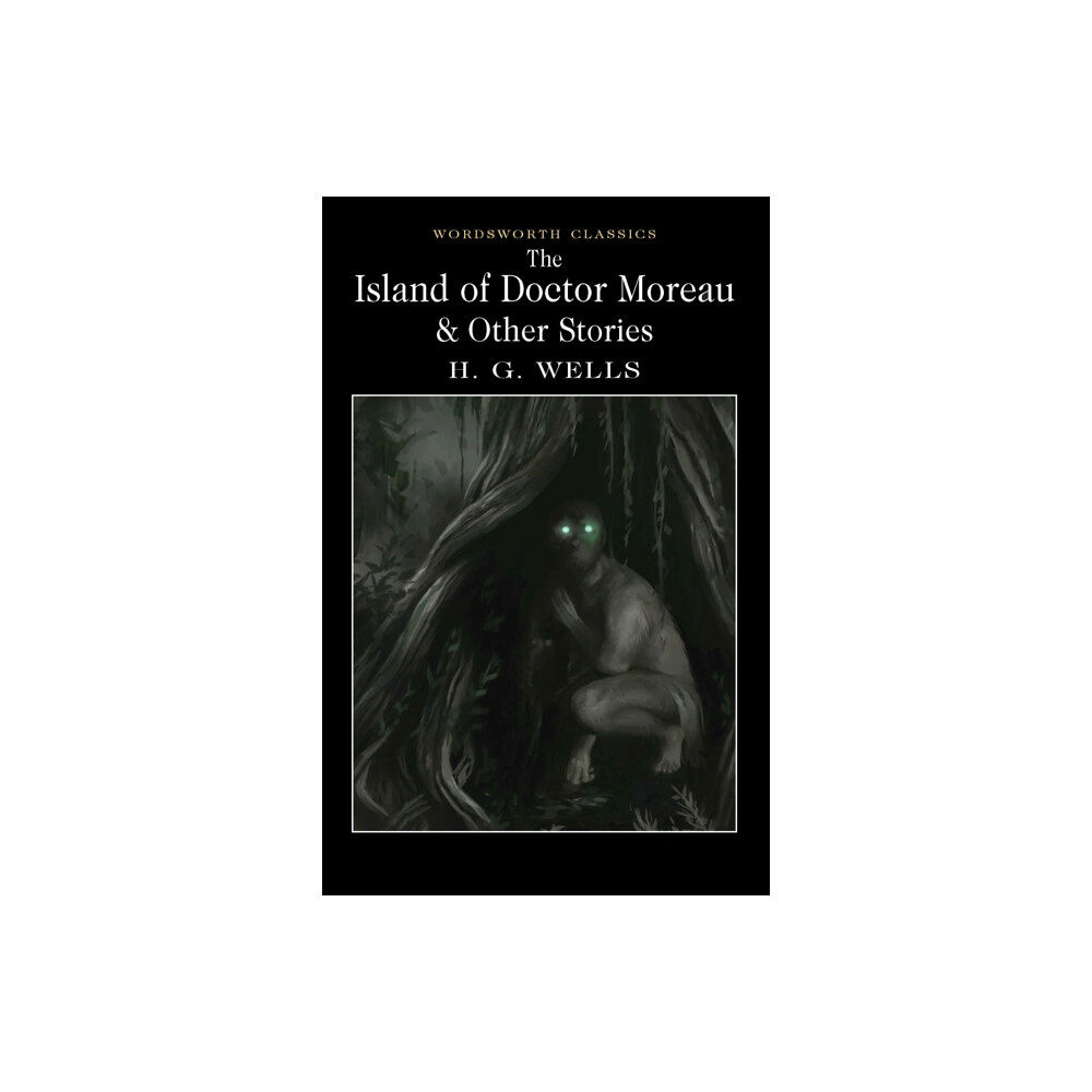 Wordsworth Editions Ltd The Island of Doctor Moreau and Other Stories (häftad, eng)