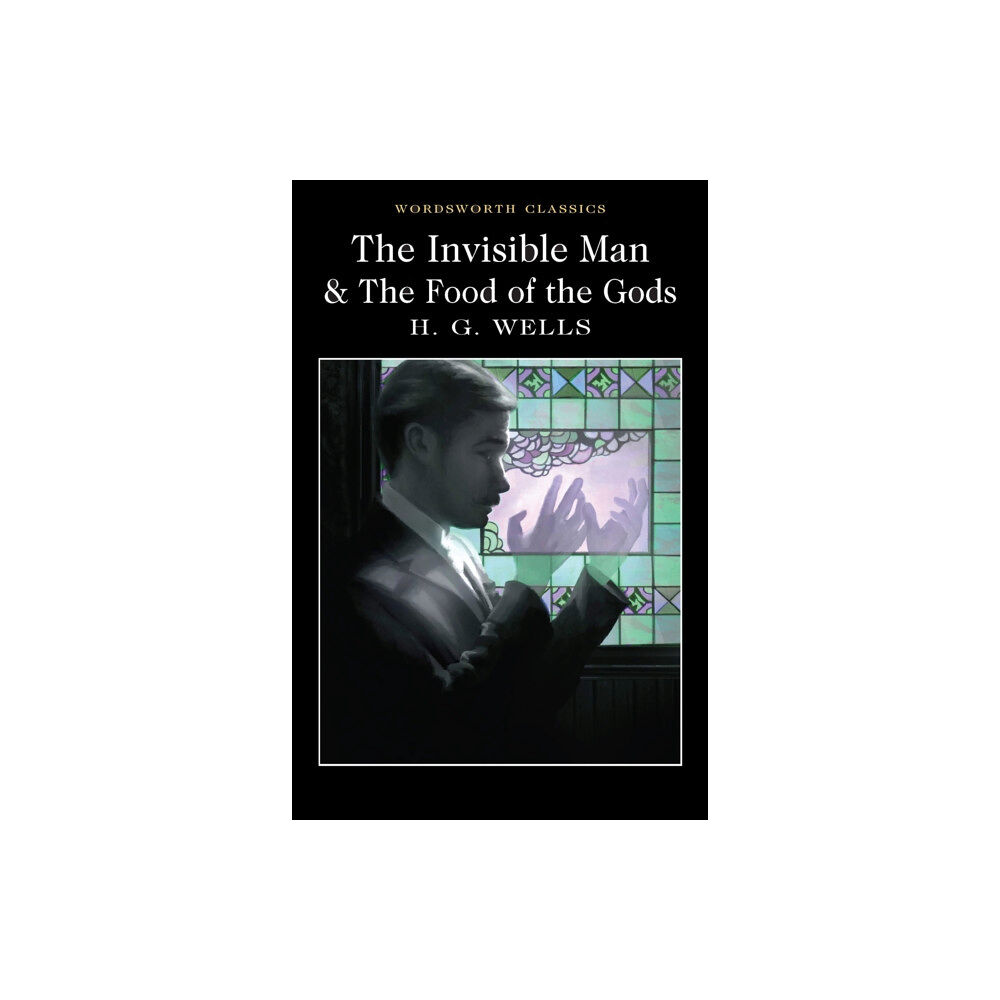 Wordsworth Editions Ltd The Invisible Man and The Food of the Gods (häftad, eng)