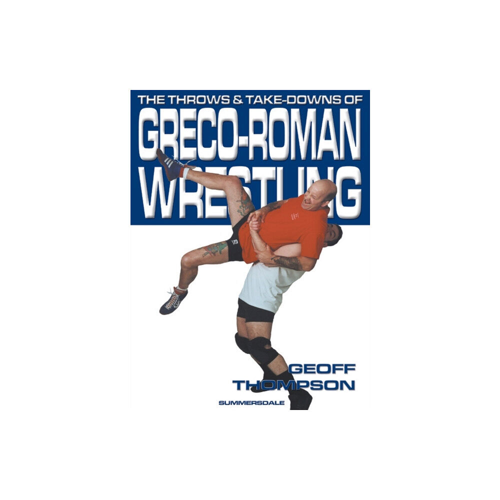 Octopus publishing group The Throws and Takedowns of Greco-roman Wrestling (häftad, eng)