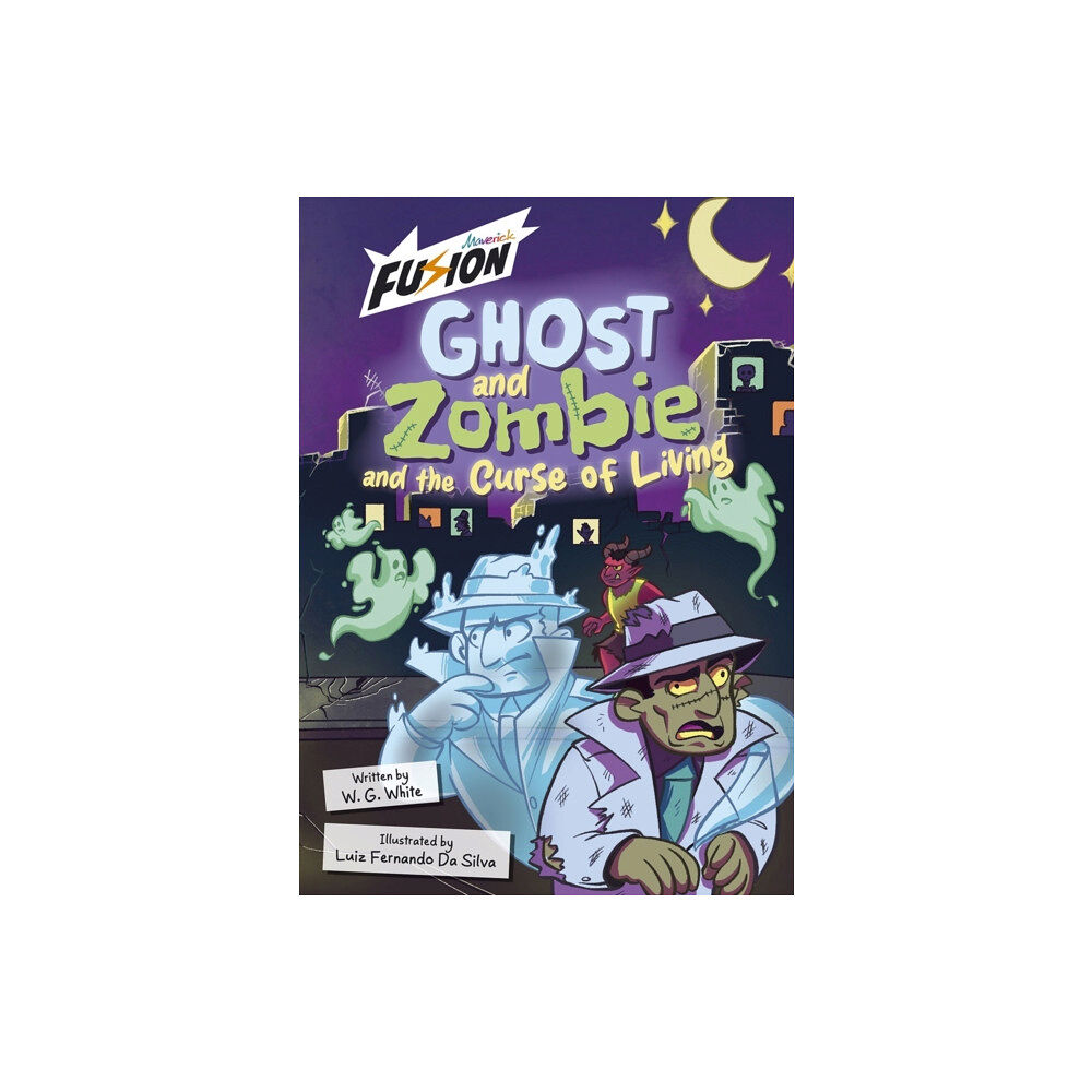 Maverick Arts Publishing Ghost and Zombie and the Curse of Living (häftad, eng)