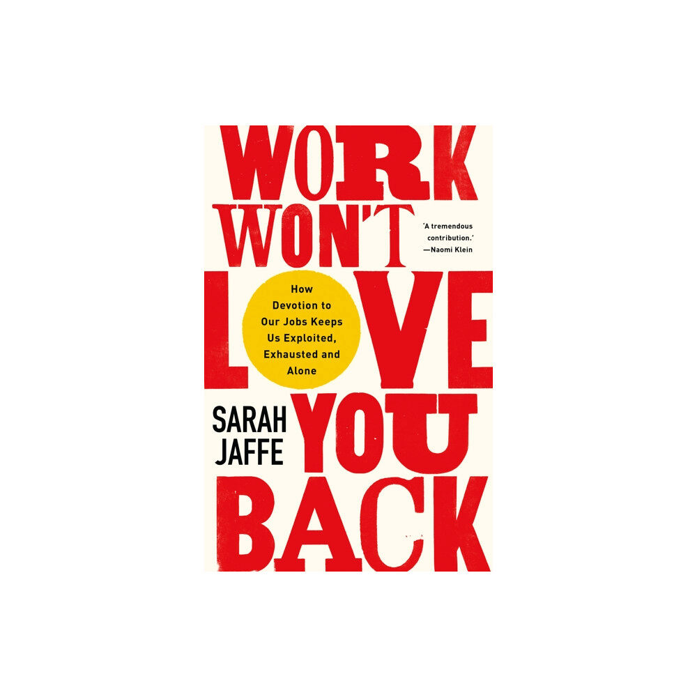 C hurst & co publishers ltd Work Won't Love You Back (häftad, eng)