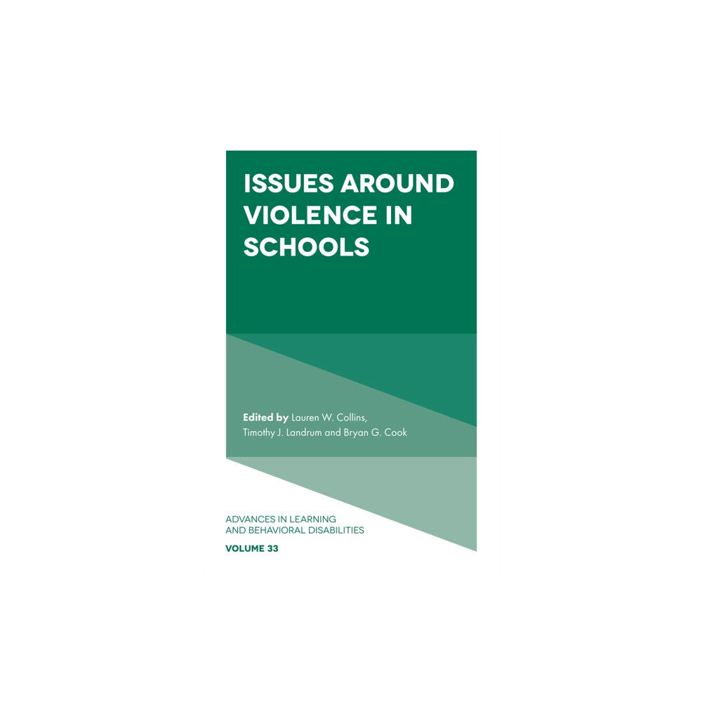 Emerald Publishing Limited Issues Around Violence in Schools (inbunden, eng)