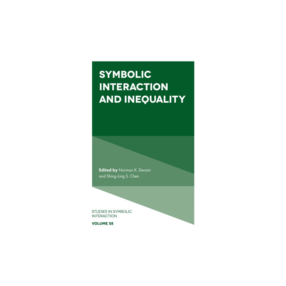 Emerald Publishing Limited Symbolic Interaction and Inequality (inbunden, eng)