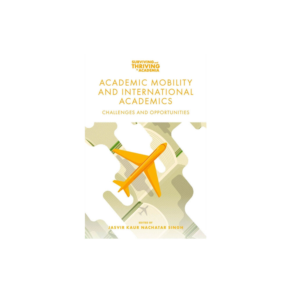 Emerald Publishing Limited Academic Mobility and International Academics (häftad, eng)